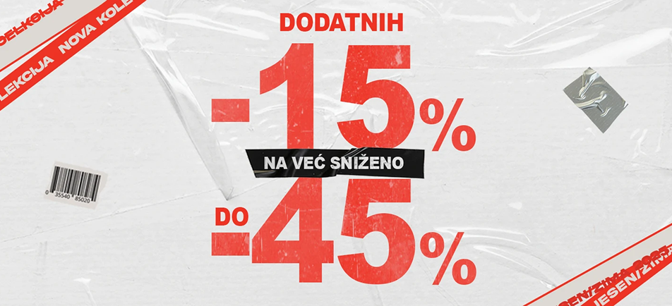 DODATNIH 15% NA VEĆ SNIŽENO DO -45%